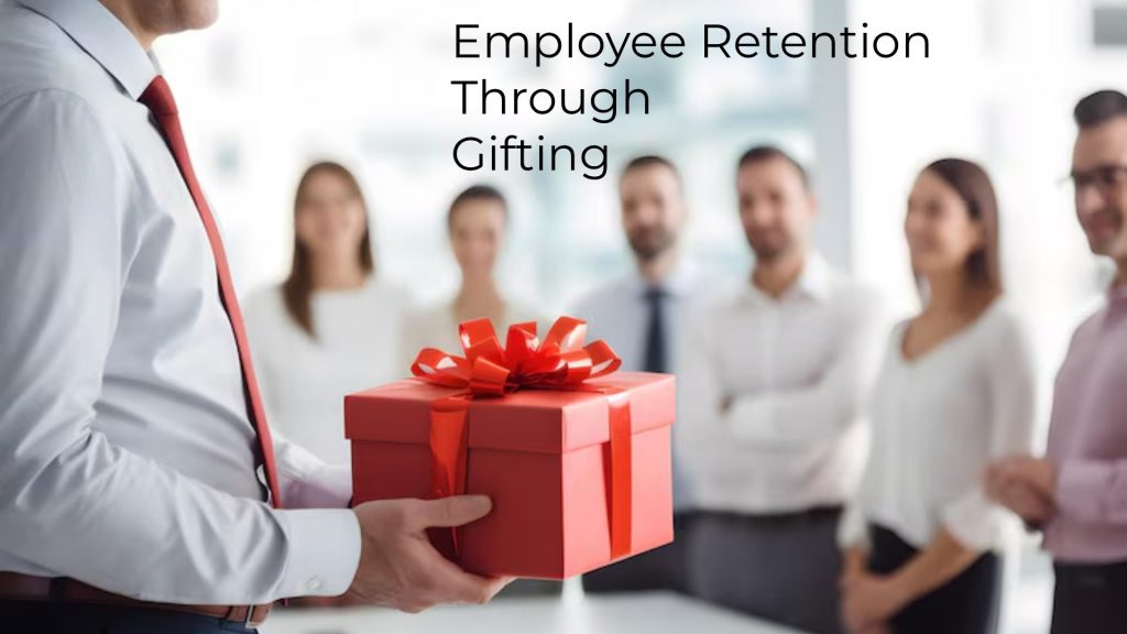 Employee Retention Through Gifting